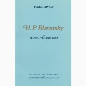 H. P. Blavatsky ja hänen teosofiansa