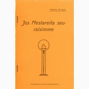 Jos Mestareita seuraisimme