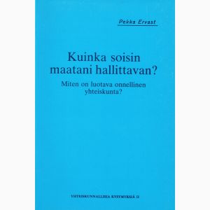 Kuinka soisin maatani hallittavan?