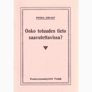 Onko totuuden tieto saavutettavissa